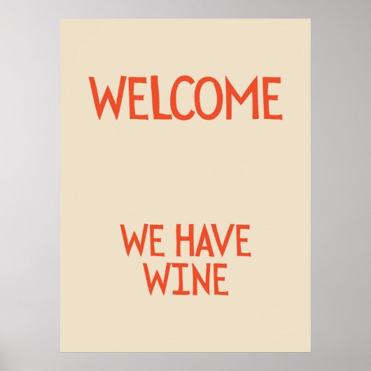 Welcome, we have wine | Funny & decorative Poster (Vorne)