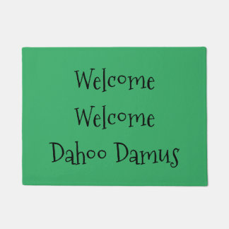 Welcome, Welcome, Dahoo Damus Fußmatte
