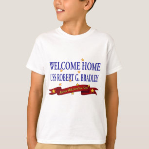 Welcome Zuhause USS Robert G. Bradley T-Shirt