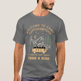 Welcomeo Camp Quitcherbitchin Happy Camper family T-Shirt