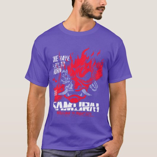 Welcomeo Night City Samurai We Have A Cityo Burn f T-Shirt (Vorderseite)