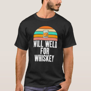 Weld für Whisky Gag Vintages Thema für Welders T-Shirt