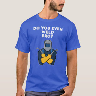 Weld Welding Squad Welder Quote boy T-Shirt