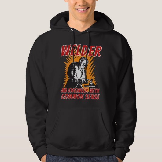 Welder An Engineer With Common Sense - Metal Worke Hoodie (Vorderseite)