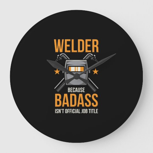 Welder Because Badass Isn't Official Job Title Große Wanduhr (Vorderseite)