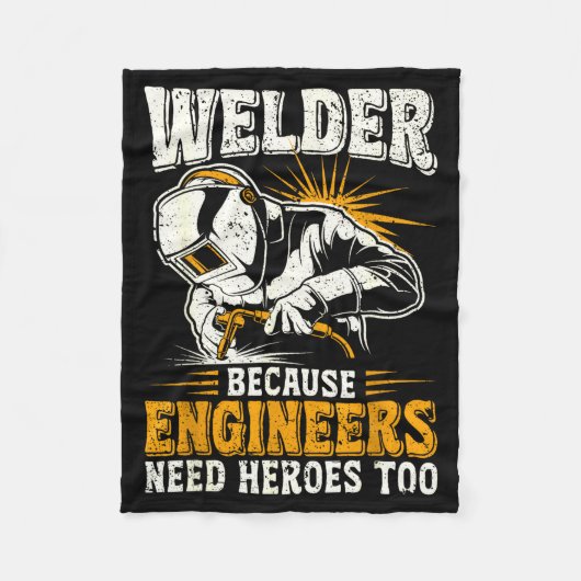 Welder Because Engineers Need Heroes Too Funny Wel Fleecedecke (Vorderseite)