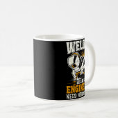 Welder Because Engineers Need Heroes Too Funny Wel Kaffeetasse (VorderseiteRechts)