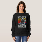 Welder Because Engineers Need Heroes Too Welding   Sweatshirt (Vorne ganz)