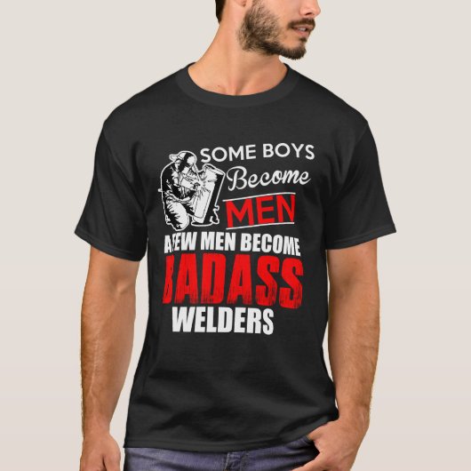Welder Boys werden Männer, die zum Badass-Schweiße T-Shirt (Vorderseite)