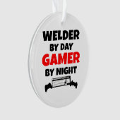 Welder by Day Gamer by Night Ornament (Vorderseite)