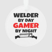 Welder by Day Gamer by Night Ornament (Rückseite)
