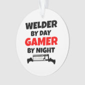 Welder by Day Gamer by Night Ornament (Vorderseite)