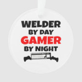 Welder by Day Gamer by Night Ornament (Vorderseite)