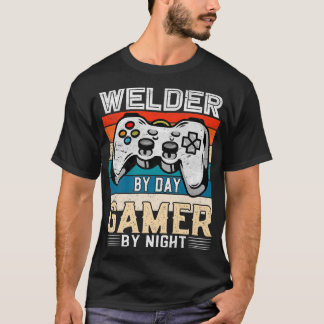 Welder by day Gamer by night Video Gaming Fans Ret T-Shirt