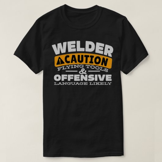 Welder Cauting Fying Tools und Offensive Language T-Shirt (Design vorne)