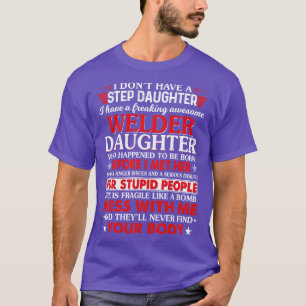Welder Daughter, die stolz Welder T-Shirts geschah