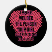 Welder die Person, die Ihr Mädchen anruft Funny Sa Keramik Ornament (Vorne)