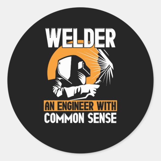 Welder: Ein Ingenieur mit gesundem Menschenverstan Runder Aufkleber (Vorderseite)