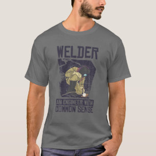 Welder ein Ingenieur mit gesundem Menschenverstand T-Shirt