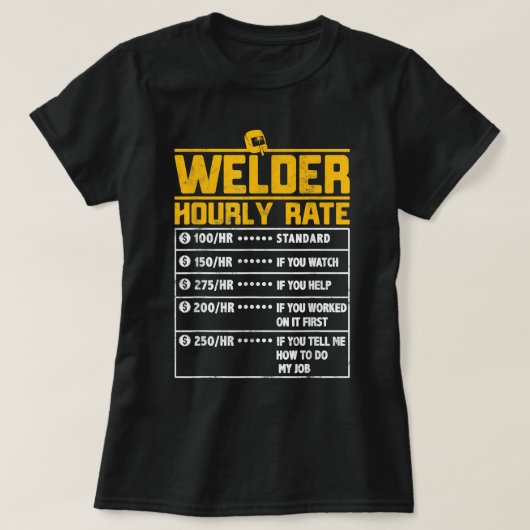 Welder Funny stündliche Geschenke für Welder T-Shirt (Design vorne)