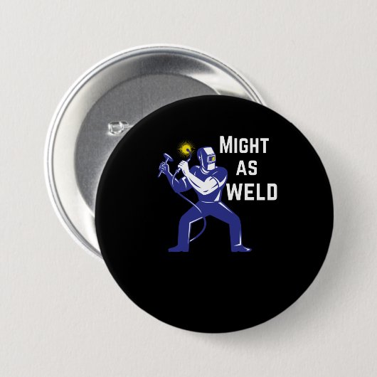 Welder-Geschenk - Wight as Weld Button (Vorne & Hinten)