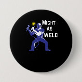 Welder-Geschenk - Wight as Weld Button (Vorderseite)