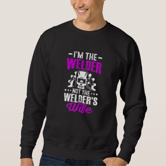 Welder  I Know I Weld Like A Girl Try to Keep Up   Sweatshirt (Vorderseite)