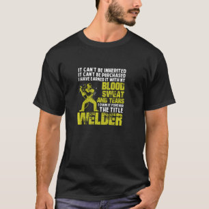 Welder Ich besitze den Titel mit Blut, Schweiß und T-Shirt
