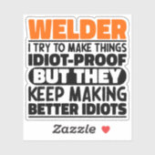 Welder ich versuche Dinge zu machen Lustige Sprüch Aufkleber (Blatt)