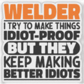 Welder ich versuche Dinge zu machen Lustige Sprüch Aufkleber (Vorderseite)