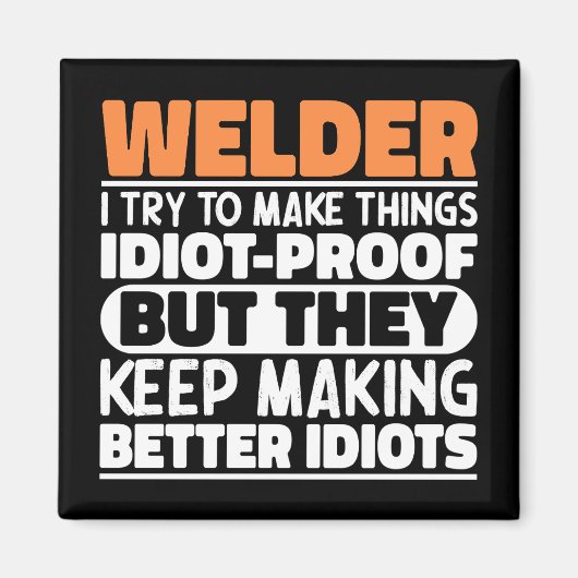 Welder ich versuche Dinge zu machen Lustige Sprüch Magnet (Vorne)