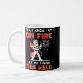 Welder Im On Fire Let Me Finish Weld Funny Men Wom Kaffeetasse (Links)