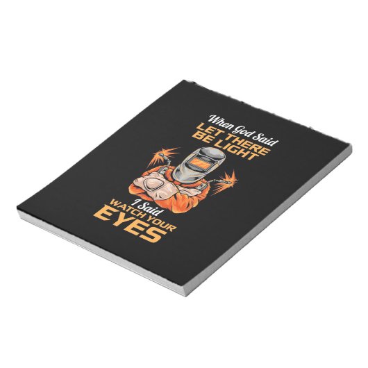 Welder Said Achten Sie auf Ihre Augen Notizblock (Rotiert)