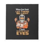 Welder Said Achten Sie auf Ihre Augen Notizblock (Vorderseite)