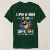 Welder Super Welder by Day Super müde durch Nacht T-Shirt (Design vorne)
