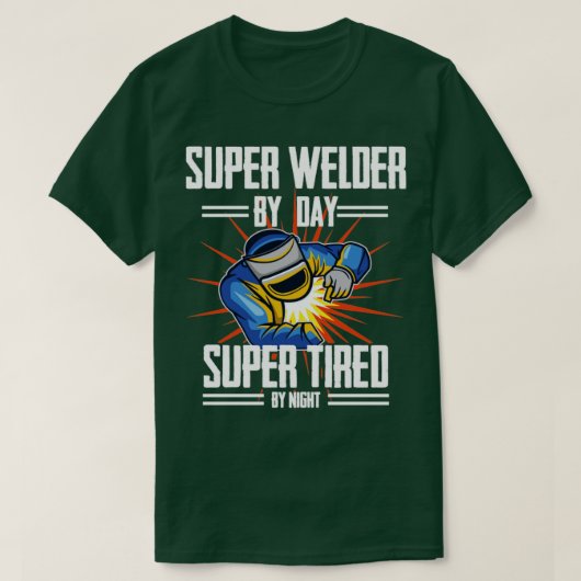 Welder Super Welder by Day Super müde durch Nacht T-Shirt (Design vorne)