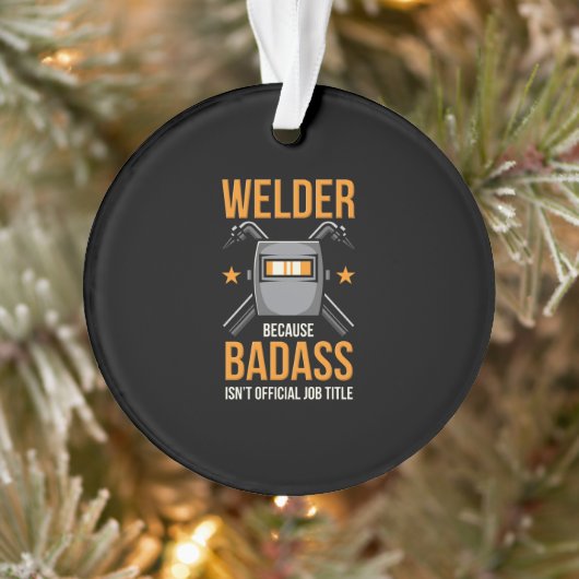 Welder, weil Badass nicht Offiziell ist Ornament (Baum)