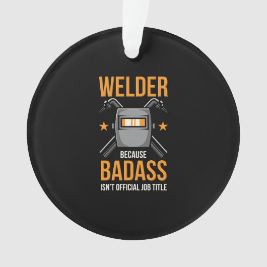 Welder, weil Badass nicht Offiziell ist Ornament (Vorderseite)