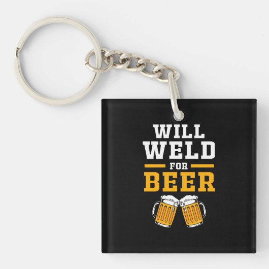 Welder wird gut für Bier Schlüsselanhänger (Vorderseite)