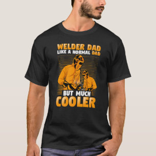Welderer Vater wie ein normaler Vater, aber viel C T-Shirt