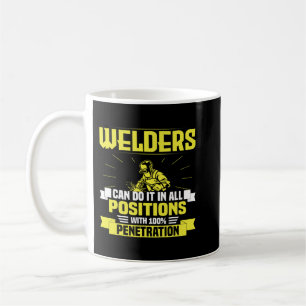 Welders Can Do It In All Positions Funny Welding G Kaffeetasse