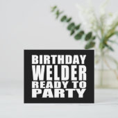 Welders: Geburtstagsschweißer Bereit zum Party Postkarte (Stehend Vorderseite)