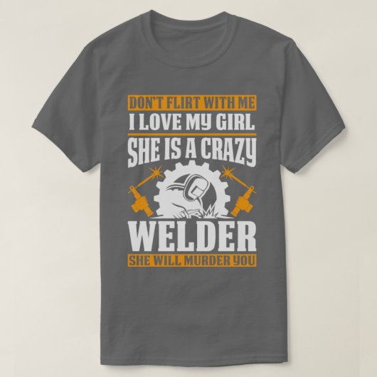 Welders Girl wird Sie ermorden stolz Welder für un T-Shirt (Design vorne)