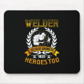 Welding Beursache Engineers Need Heroes Too | Weld Mousepad (Vorne)