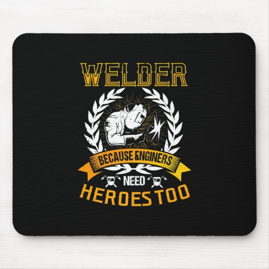 Welding Beursache Engineers Need Heroes Too | Weld Mousepad (Vorne)