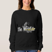 Weldvater Cool Welder Geschenk T-Shirt Welding Fun Sweatshirt (Vorderseite)