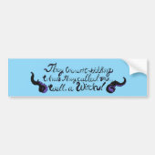 Well, a Witch! Bumper Sticker Autoaufkleber (Vorne)