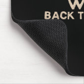 Well Back To It Then Funny Saying Motivation Quote Mousepad (Ecke)