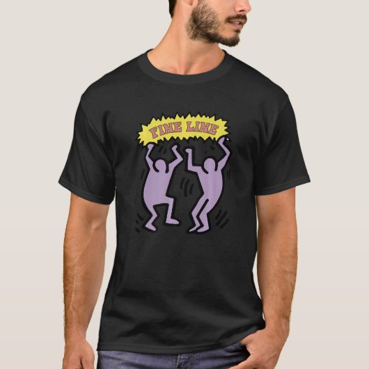 We'll Be A Fine Living Fineline Lets Dancer Now Mu T-Shirt (Vorderseite)