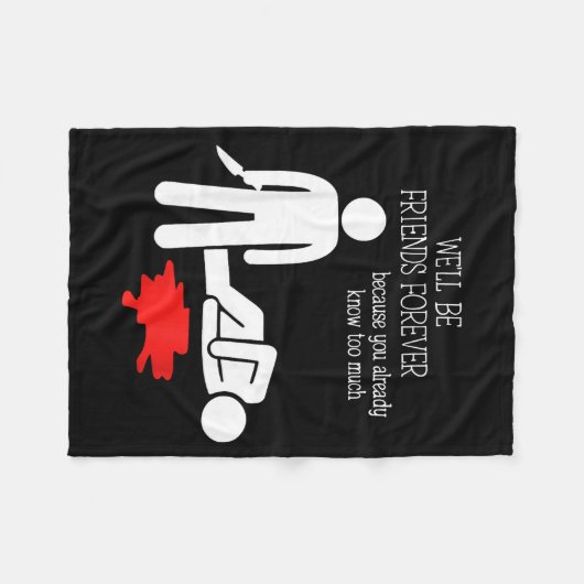 We'll Be Friends Forever Because You Already Know  Fleecedecke (Vorderseite (Horizontal))